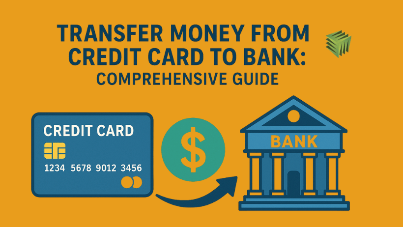 Transfer Money from Credit Card to Bank: Comprehensive Guide