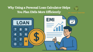 Why Using a Personal Loan Calculator Helps You Plan EMIs More Efficiently
