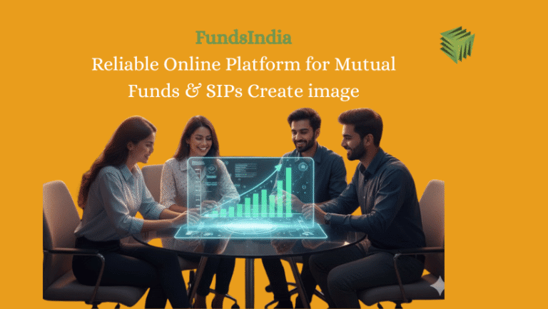 FundsIndia – Your Reliable Online Platform for Mutual Funds & SIPs